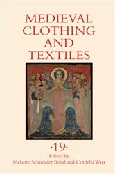 Book cover of Medieval Clothing and Textiles 19 by Melanie Schuessler Bond