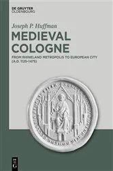 Book cover of Medieval Cologne by Joseph P. Huffman