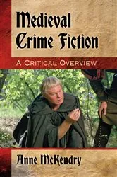 Book cover of Medieval Crime Fiction by Anne McKendry