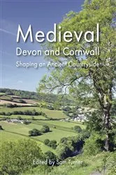 Book cover of Medieval Devon and Cornwall by Sam Turner