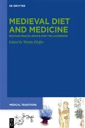 Book cover of Medieval Diet and Medicine by Wendy Eleanor Pfeffer