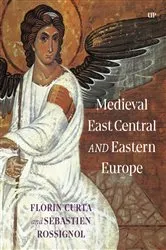 Book cover of Medieval East Central and Eastern Europe by Florin Curta