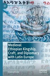 Book cover of Medieval Ethiopian Kingship, Craft, and Diplomacy with Latin Europe by Verena Krebs