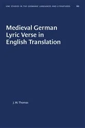 Book cover of Medieval German Lyric Verse in English Translation by J. W. Thomas
