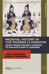 Book cover of Medieval History in the Modern Classroom by Lane J. Sobehrad