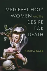 Book cover of Medieval Holy Women and the Desire for Death by Jessica Barr