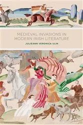 Book cover of Medieval Invasions in Modern Irish Literature by J. Ulin