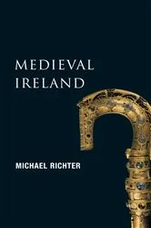 Book cover of Medieval Ireland (New Gill History of Ireland 1) by Michael Richter