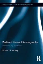 Book cover of Medieval Islamic Historiography by Heather N. Keaney
