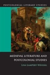 Book cover of Medieval Literature and Postcolonial Studies by Lisa Lampert-Weissig
