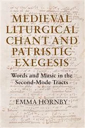 Book cover of Medieval Liturgical Chant and Patristic Exegesis by Emma Hornby