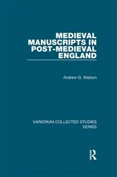 Book cover of Medieval Manuscripts in Post-Medieval England by Andrew G. Watson