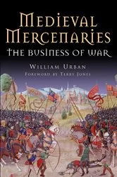 Book cover of Medieval Mercenaries by William Urban
