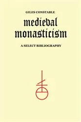 Book cover of Medieval Monasticism by Giles Constable