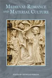 Book cover of Medieval Romance and Material Culture by Nicholas Perkins