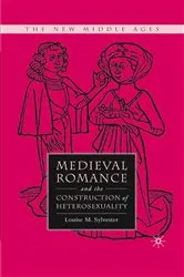 Book cover of Medieval Romance and the Construction of Heterosexuality by L. Sylvester