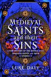 Book cover of Medieval Saints and their Sins by Luke Daly