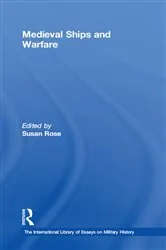 Book cover of Medieval Ships and Warfare by Susan Rose