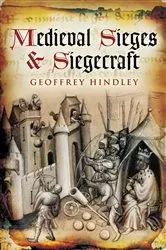 Book cover of Medieval Sieges & Siegecraft by Geoffrey Hindley