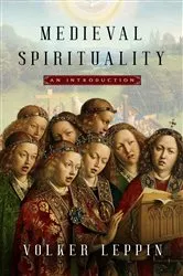 Book cover of Medieval Spirituality by Volker Leppin
