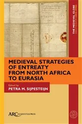 Book cover of Medieval Strategies of Entreaty from North Africa to Eurasia by Petra Sijpesteijn