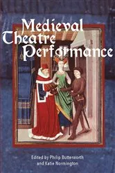 Book cover of Medieval Theatre Performance by Philip Butterworth