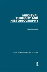 Book cover of Medieval Thought and Historiography by Giles Constable