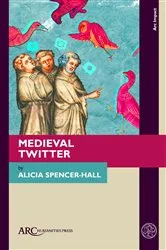 Book cover of Medieval Twitter by Alicia Spencer-Hall