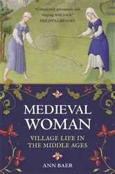 Book cover of Medieval Woman by Ann Baer