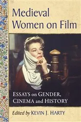 Book cover of Medieval Women on Film by Kevin J. Harty