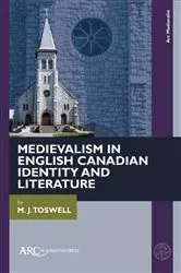 Book cover of Medievalism in English Canadian Identity and Literature by M. J. Toswell
