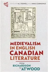 Book cover of Medievalism in English Canadian Literature by M. J. Toswell