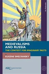 Book cover of Medievalisms and Russia by Eugene Smelyansky