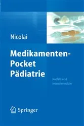 Book cover of Medikamenten-Pocket Pädiatrie - Notfall- und Intensivmedizin by Thomas Nicolai