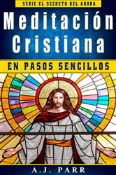 Book cover of Meditación Cristiana en pasos sencillos by A.J. Parr