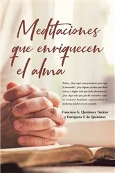 Book cover of Meditaciones que enriquecen el alma by Francisco G. Quiñónez Tuckler y Enriqueta T. de Quiñónez