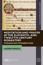 Book cover of Meditation and Prayer in the Eleventh- and Twelfth-Century Monastery by Lauren Mancia