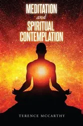 Book cover of Meditation and Spiritual Contemplation by Terence McCarthy