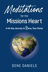 Book cover of Meditations for the Missions Heart by Gene Daniels