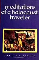 Book cover of Meditations of a Holocaust Traveler by Gerald E. Markle