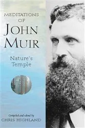 Book cover of Meditations of John Muir by Chris Highland