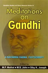 Book cover of Meditations on Gandhi: A Ravindra Varma Festschrift (Gandhian Studies and Peace Research Series -19) by M. P. Mathai