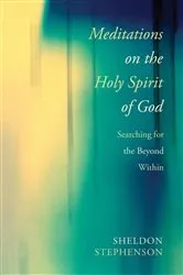 Book cover of Meditations on the Holy Spirit of God by Sheldon Stephenson