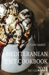Book cover of MEDITERANEAN DIET COOKBOOK 2021 by Unknown