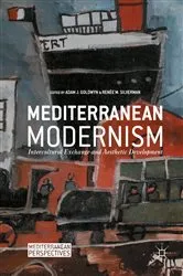 Book cover of Mediterranean Modernism by Adam J. Goldwyn