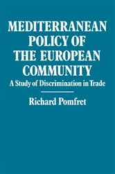 Book cover of Mediterranean Policy of the European Community by Richard Pomfret