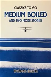 Book cover of Medium Boiled And Two More Stories by Unknown