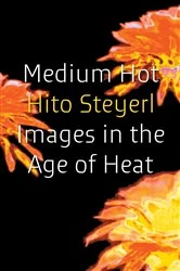 Book cover of Medium Hot by Hito Steyerl