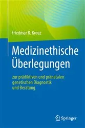Book cover of Medizinethische Überlegungen zur prädiktiven und pränatalen genetischen Diagnostik und Beratung by Friedmar R. Kreuz