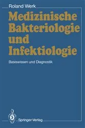 Book cover of Medizinische Bakteriologie und Infektiologie by Roland Werk